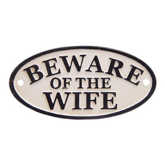 Beware of the Wife Sign | Handcrafted Cast Iron Decor | Gift Idea